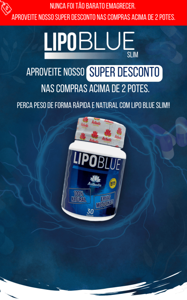 Lipo Blue Slim Original - Oferta especial de suplemento natural para emagrecimento rápido e saudável