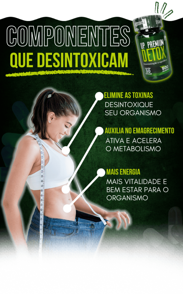 Componentes do Up Premium Detox - Benefícios para o Corpo