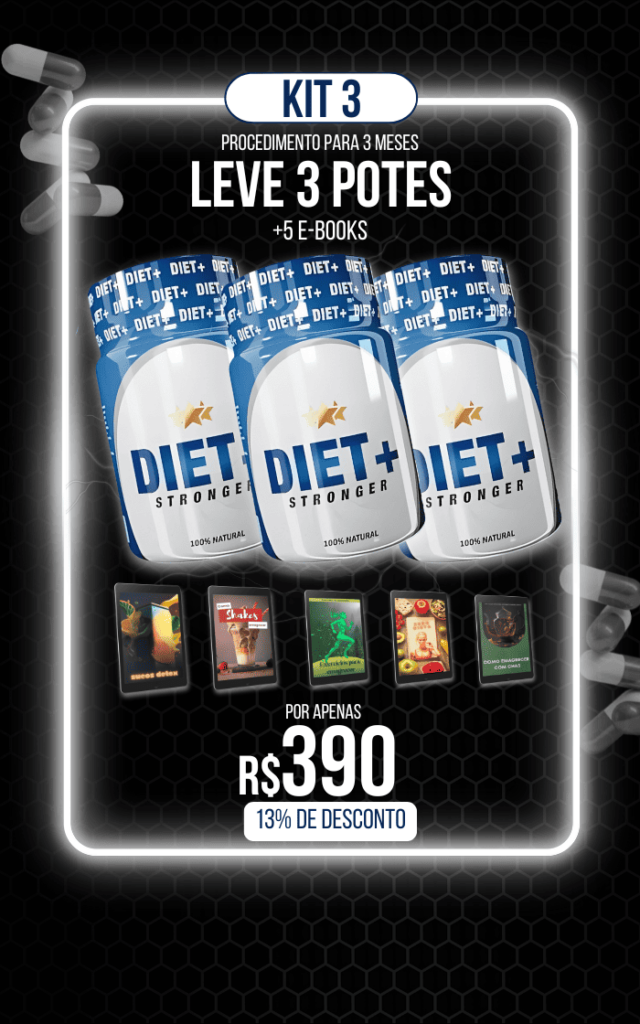 Kit 3 do Diet+ Stronger com 3 potes e 5 e-books por R$ 390.