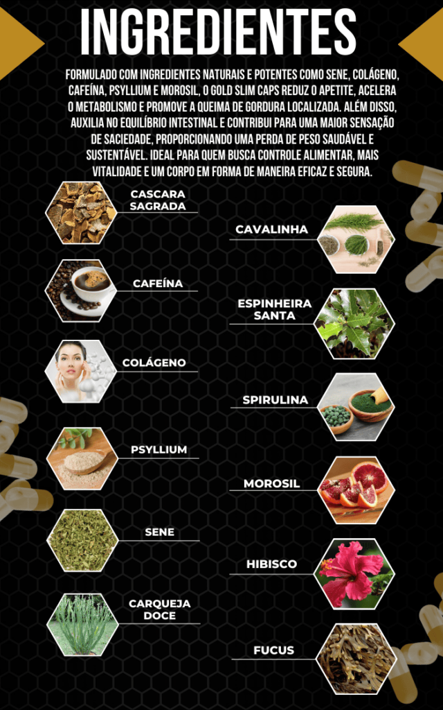 Ingredientes Naturais do Gold Slim Caps.