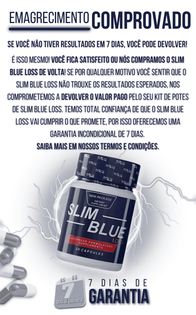 Emagrecimento comprovado com Slim Blue Loss: garantia de 7 dias.