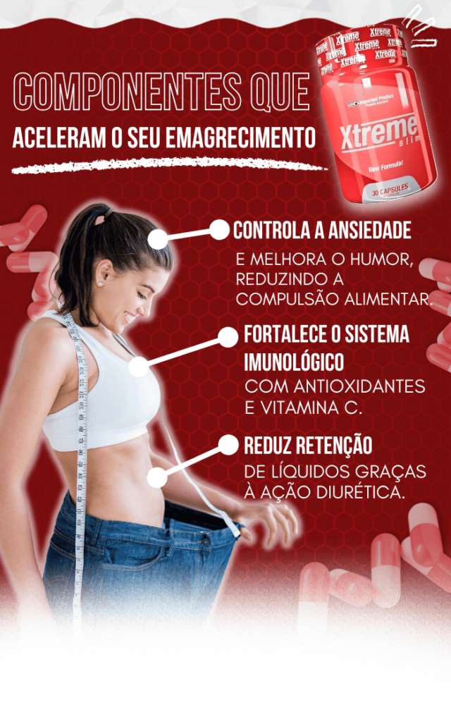 Componentes do Xtreme Slim que Aceleram o Emagrecimento