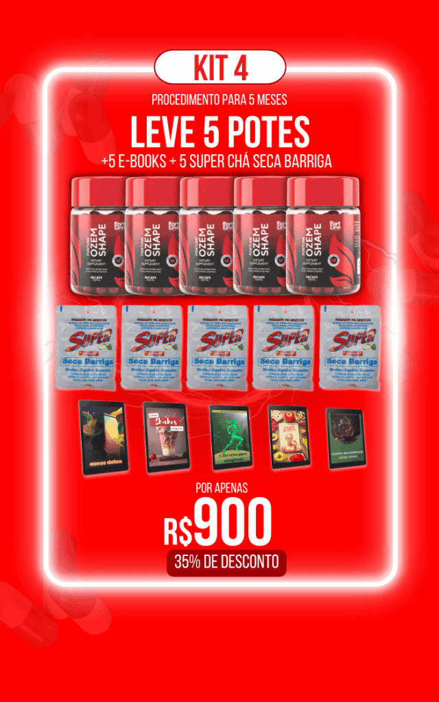 Kit 4 Ozem Shape com 5 potes, 5 e-books e 5 Super Chá Seca Barriga por R$900 com 35% de desconto